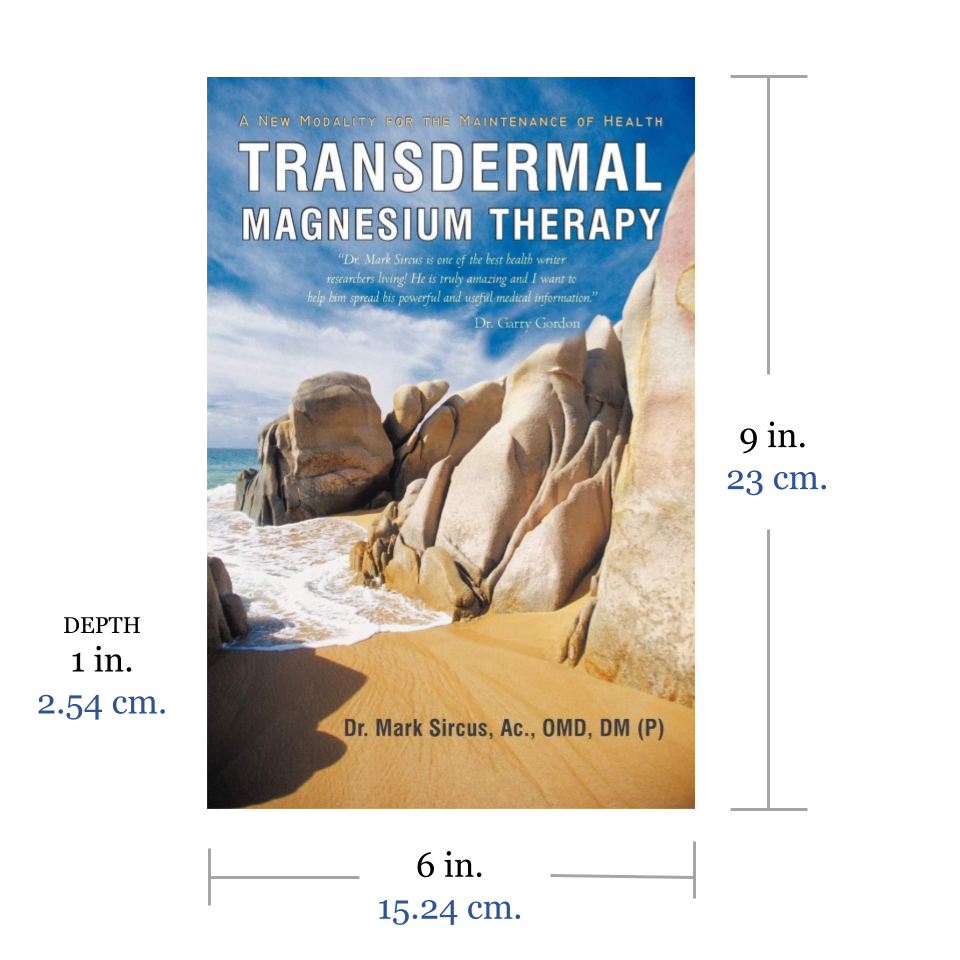 Transdermal Magnesium Therapy, 2nd ed, by Dr. Mark Sircus book size 6 x 9 inches