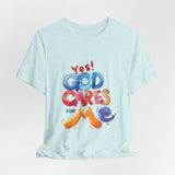T-Shirt — "Yes! God Cares For Me" Colorful Faith Graphic Tee