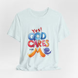 T-Shirt — "Yes! God Cares For Me" Colorful Faith Graphic Tee