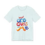 T-Shirt — "Yes! God Cares For Me" Colorful Faith Graphic Tee