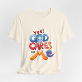 T-Shirt — "Yes! God Cares For Me" Colorful Faith Graphic Tee