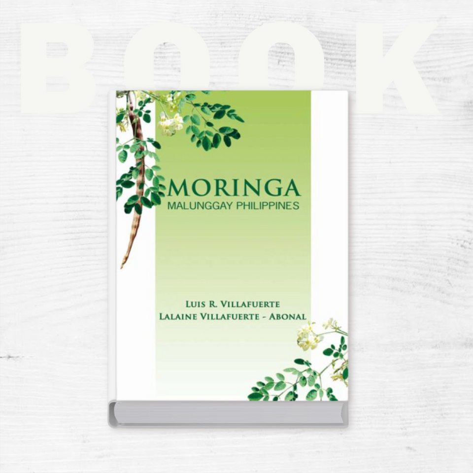 Moringa Malunggay Philippines Book by Luis R. Villafuerte and Lalaine Abonal-Villafuerte